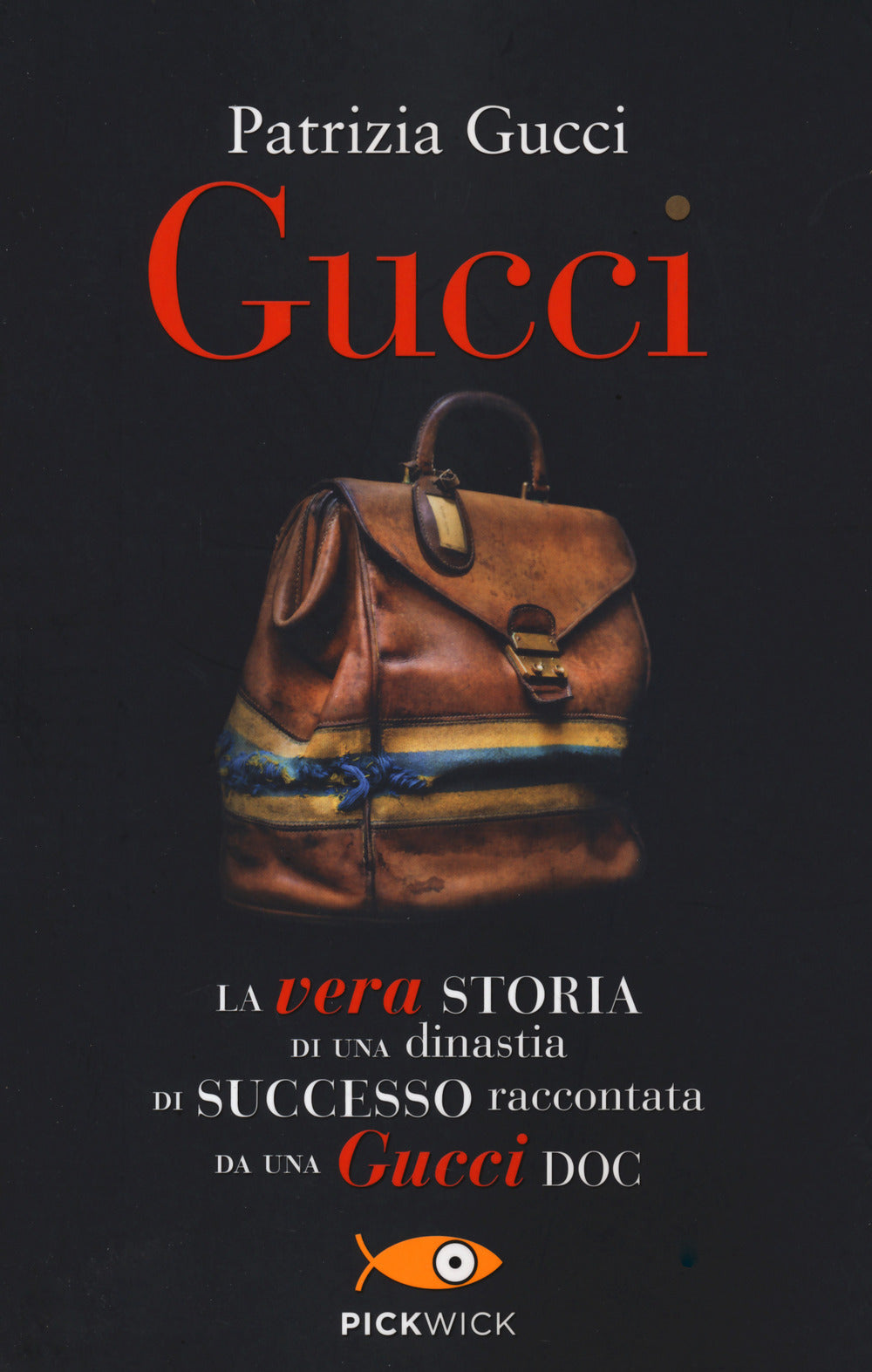 Gucci. La vera storia di una dinastia di successo raccontata da una Gucci doc.