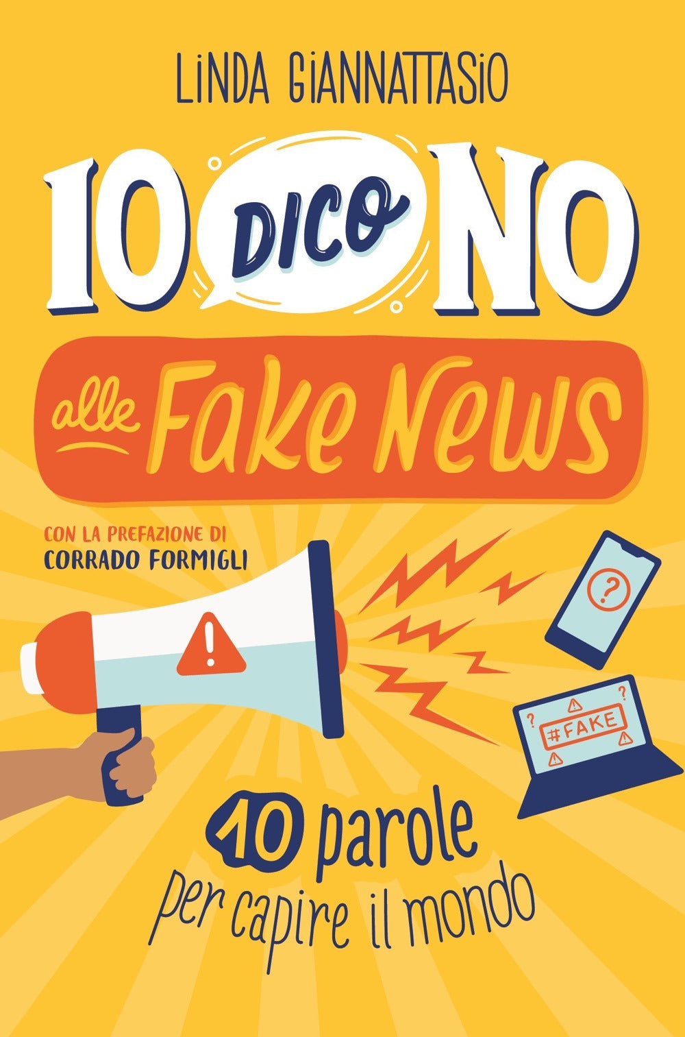 Io dico no alle fake news. 10 parole per capire il mondo.