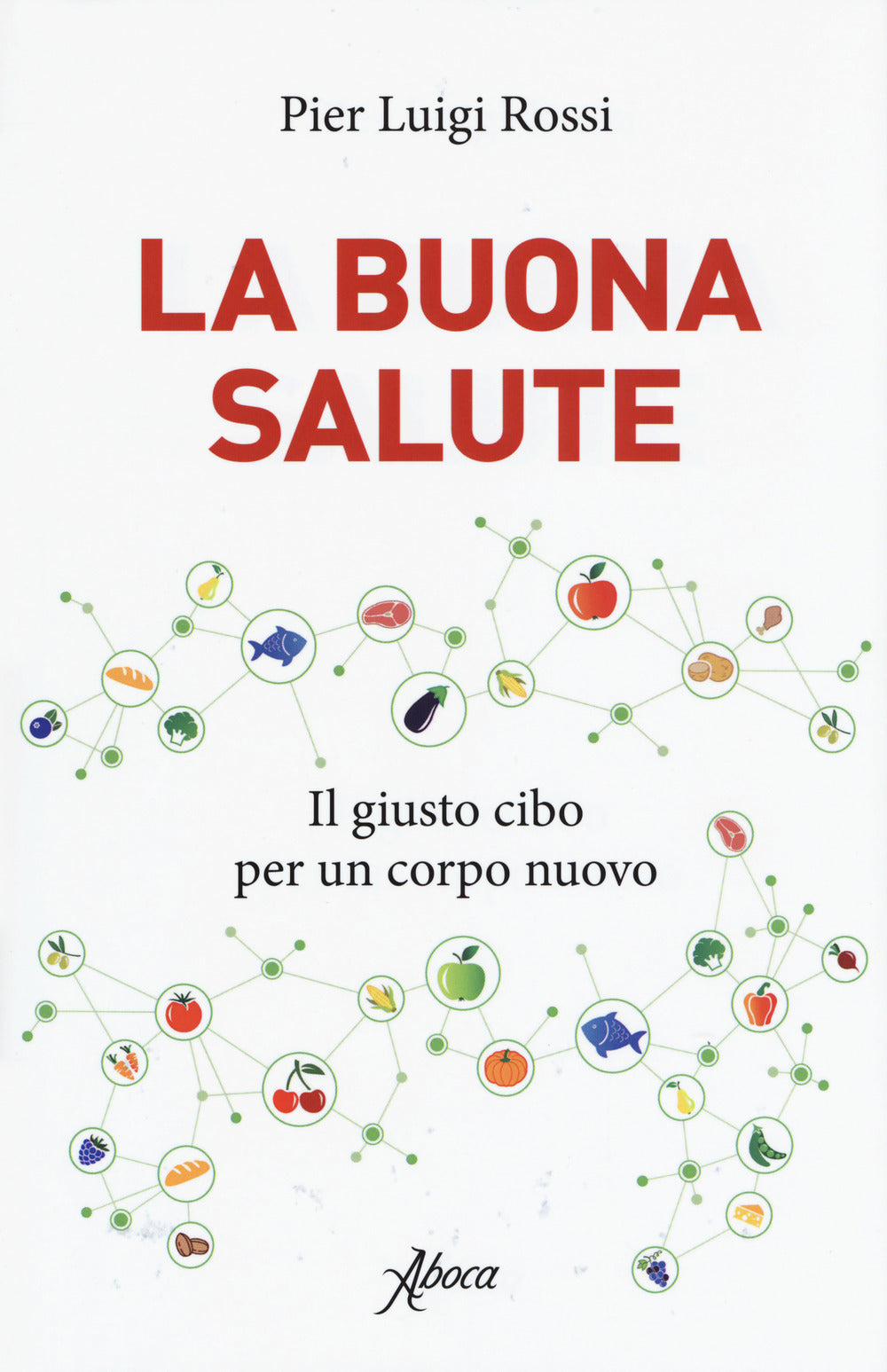 La buona salute. Il giusto cibo per un corpo nuovo.