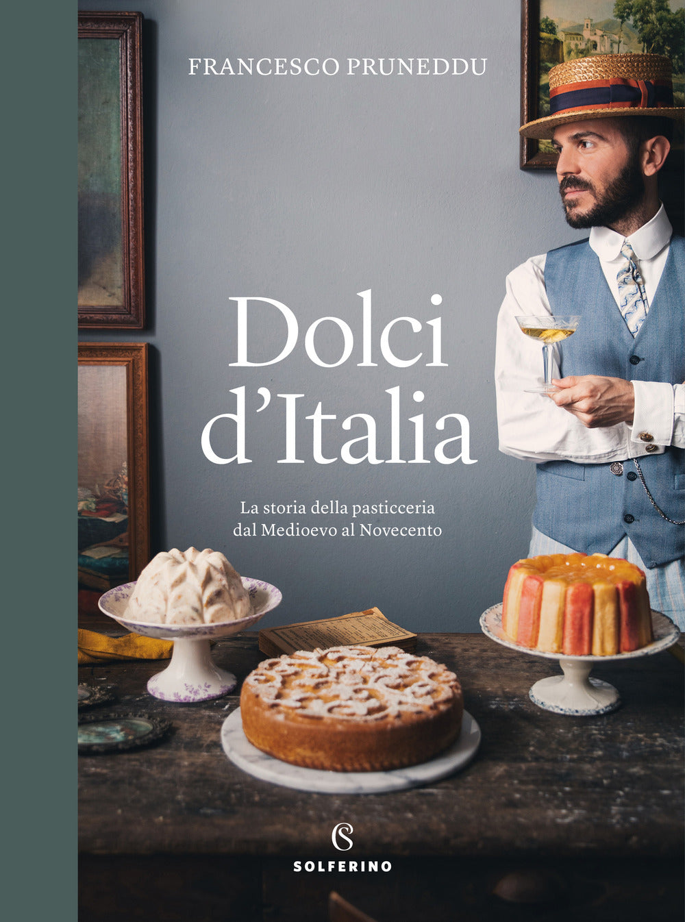 Dolci d'Italia. La storia della pasticceria dal Medioevo al Novecento. Ediz. a colori
