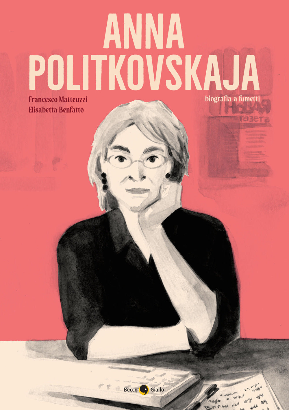 Anna Politkovskaja. Biografia a fumetti. Nuova ediz..