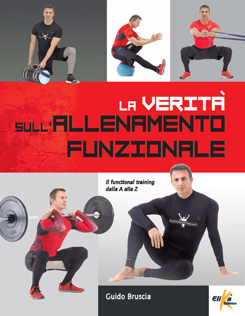 La verità sull'allenamento funzionale. Il functional training dalla A alla Z.