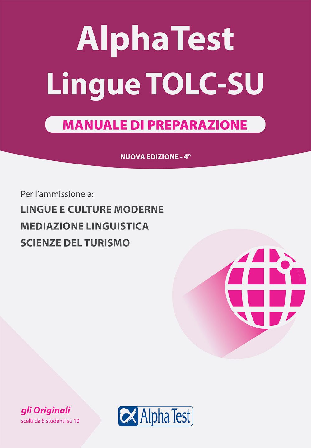 Alpha Test. Lingue. Manuale di preparazione. Per l'ammissione a lingue e culture moderne, mediazione linguistica e scienze del turismo.