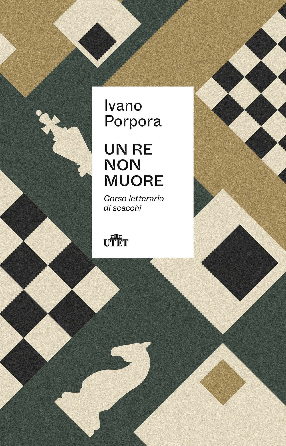Un re non muore. Corso letterario di scacchi.