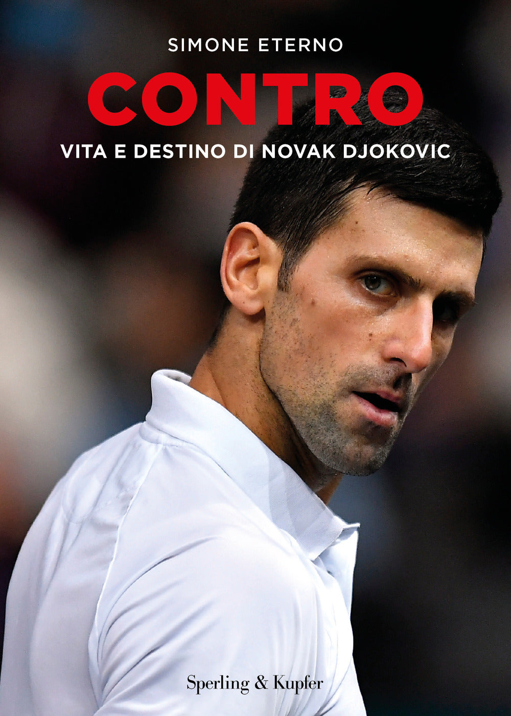 Contro. Vita e destino di Novak Djokovic.