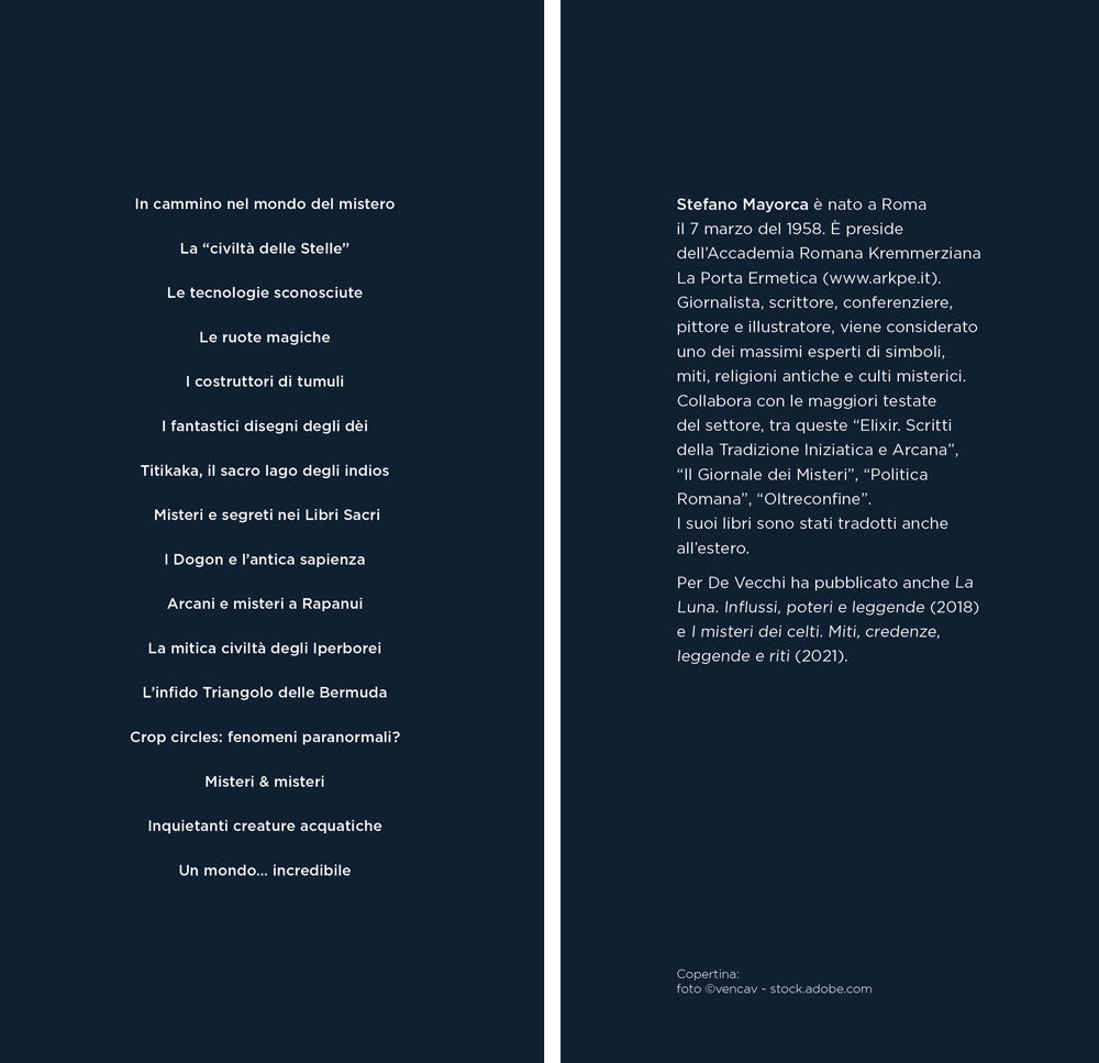 Emigmi, misteri e leggende di ogni tempo. Avvenimenti inspiegabili, civiltà oscure, scienze arcane, miti e rituali segreti