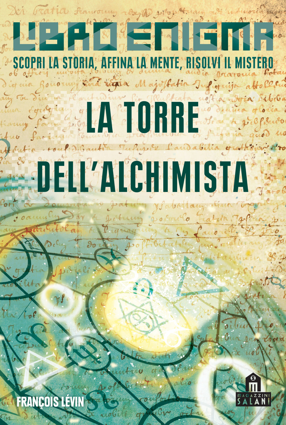La torre dell'alchimista. Libro enigma.