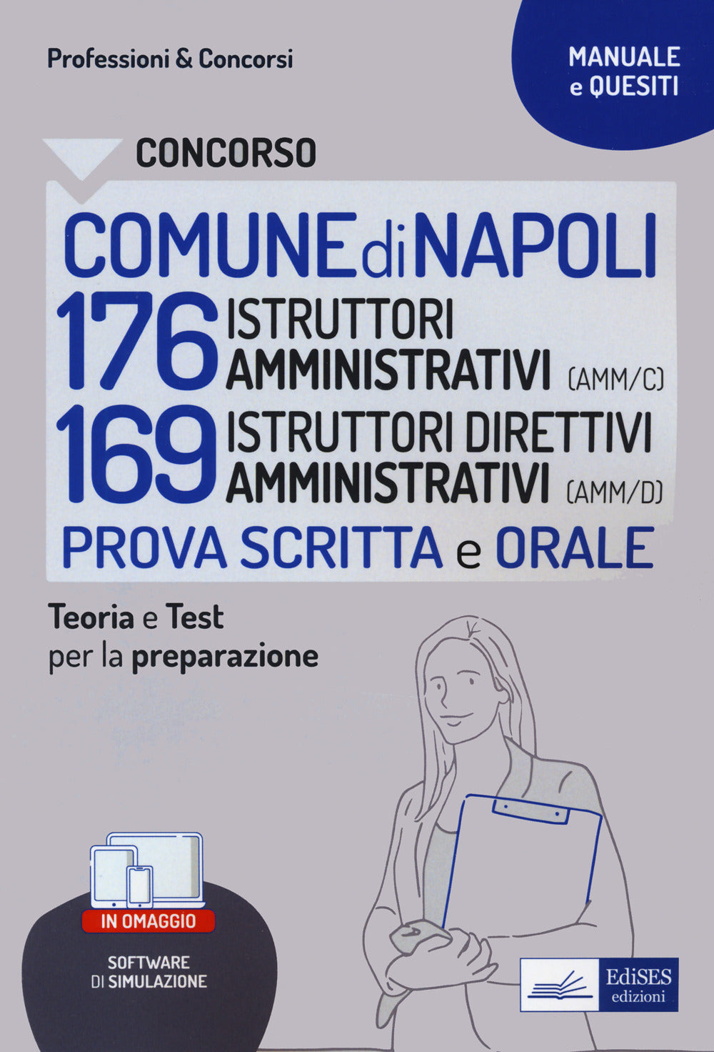 Concorso Comune Napoli 176 Istruttori amministrativi (AMM/C) 136 Istruttori direttivi amministrativi. Prova scritta e orale. Teoria e test per la preparazione. Con Contenuto digitale per download e accesso on line.