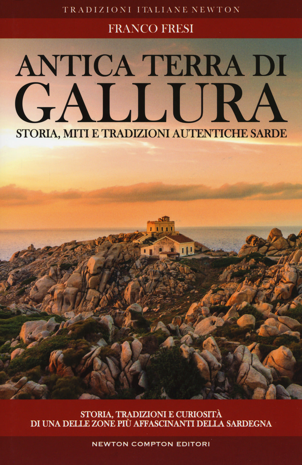 Antica terra di Gallura. Storia, miti e tradizioni autentiche sarde.