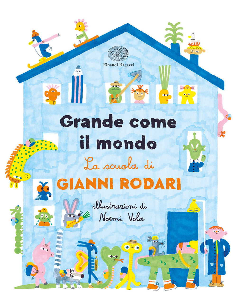 Grande come il mondo. La scuola di Gianni Rodari. Ediz. a colori.