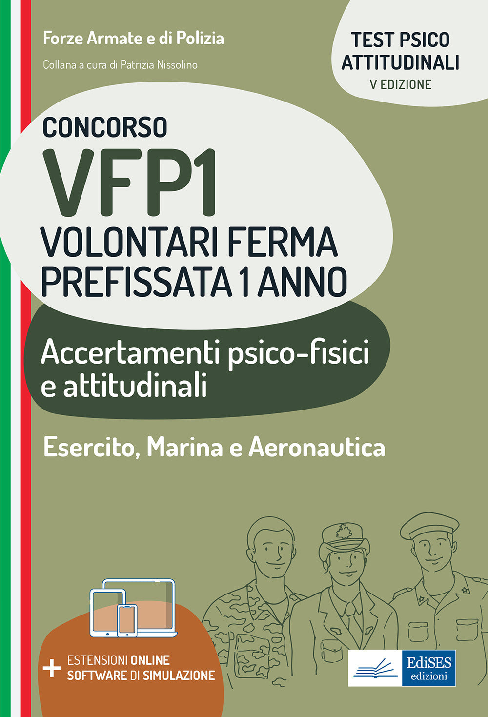 Concorsi per VFP 1. Accertamenti psicofisici attitudinali. Test psicoattitudinali per gli accertamenti dell'idoneità psico-fisica e attitudinale. Con software di simulazione.