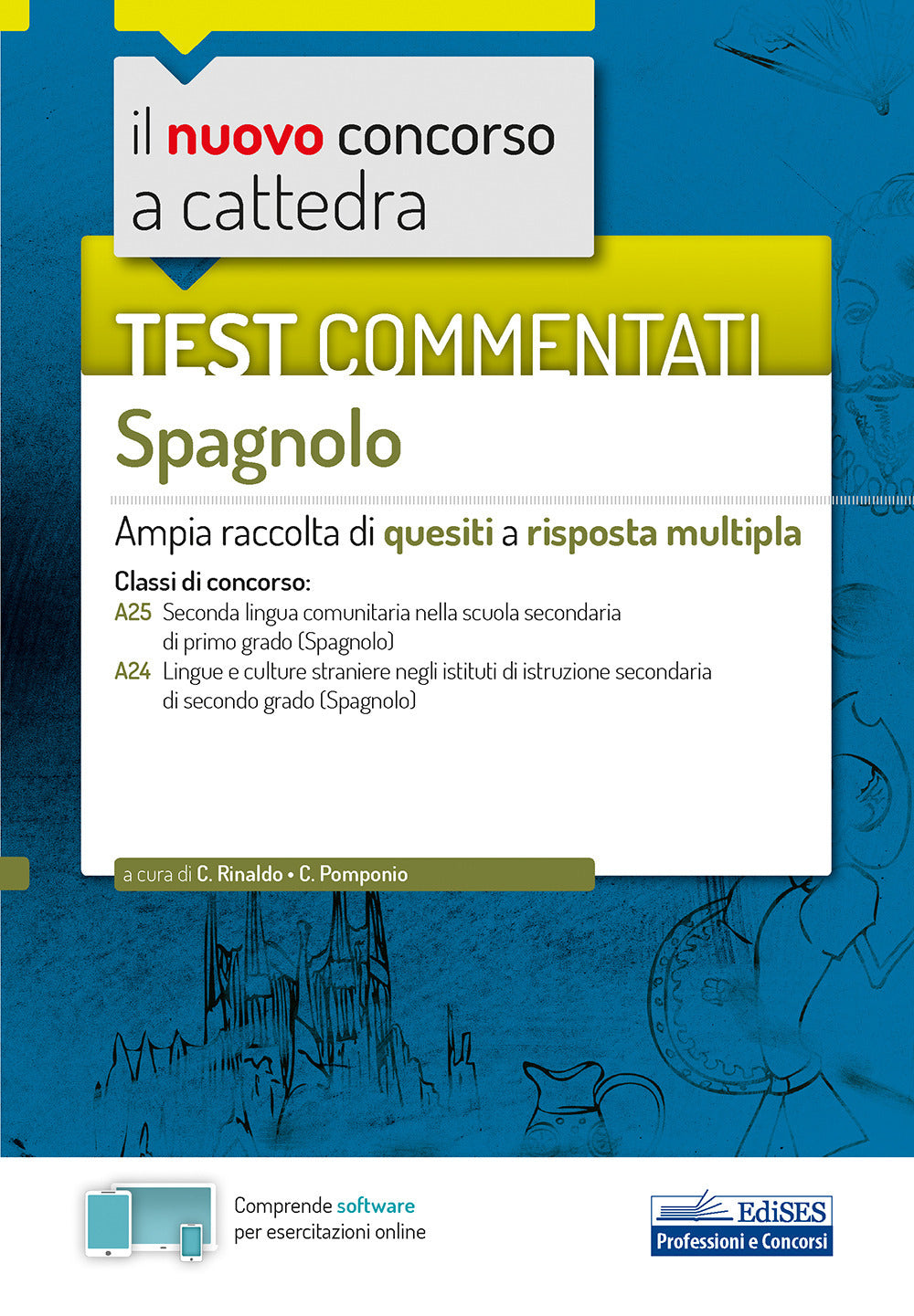 Il nuovo concorso a cattedra. Test commentati Spagnolo. Ampia raccolta di quesiti a risposta multipla. Classi A25, A24. Con software di simulazione.