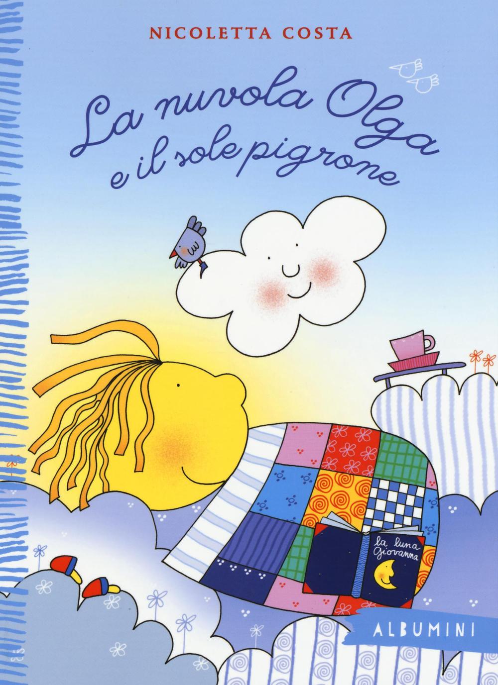 La nuvola Olga e il sole pigrone. Ediz. a colori.: libro di Nicoletta Costa