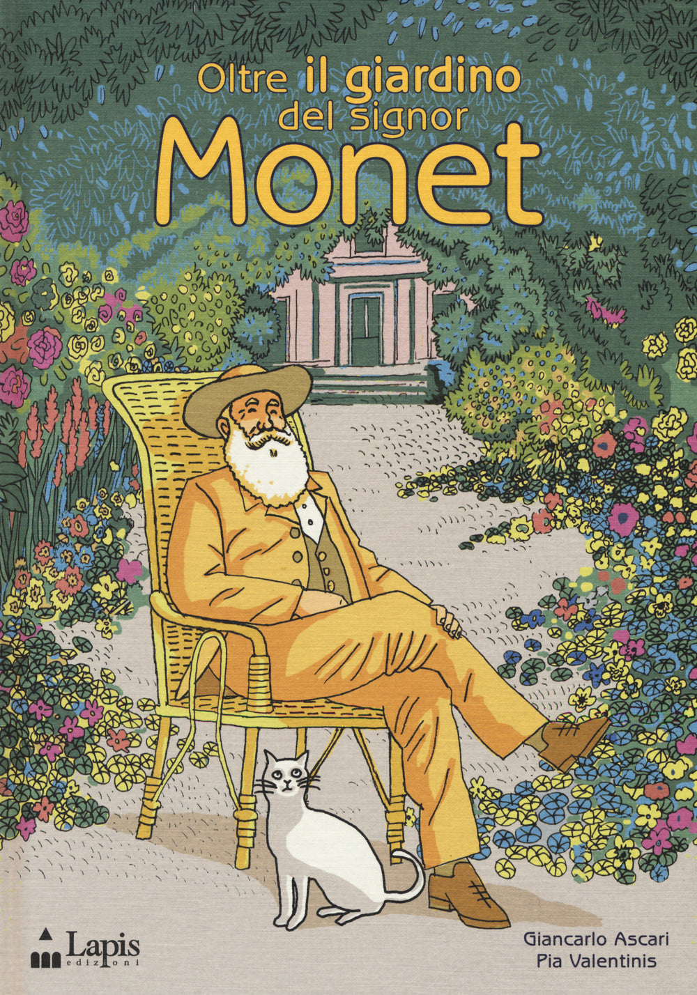 Oltre il giardino del signor Monet. Ediz. illustrata.