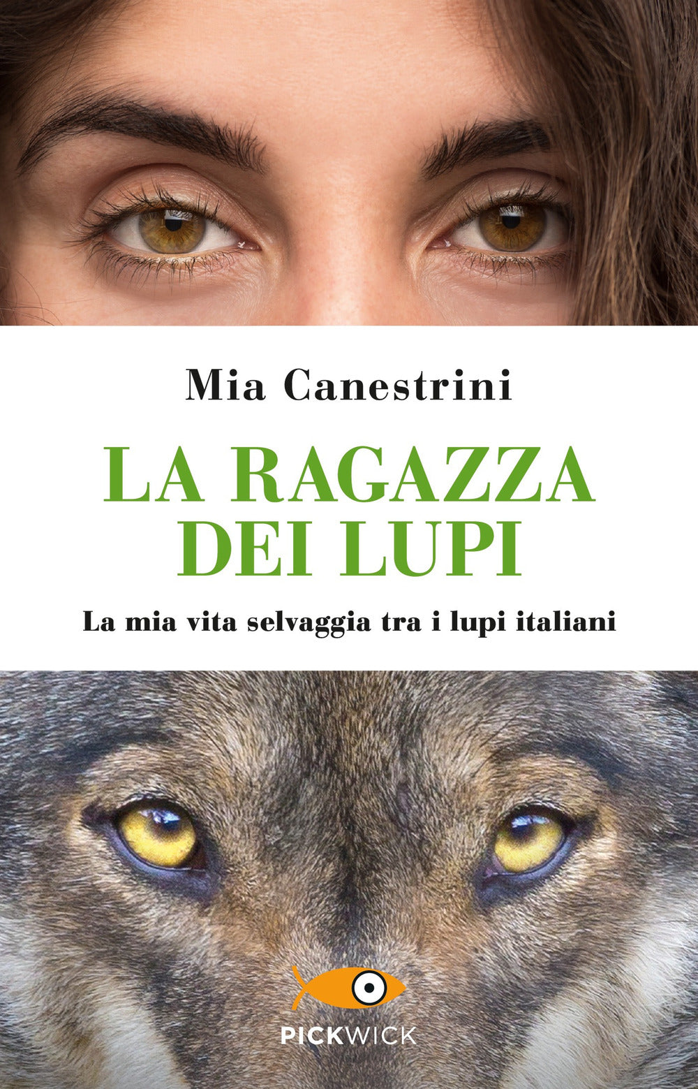 La ragazza dei lupi. La mia vita selvaggia tra i lupi italiani.