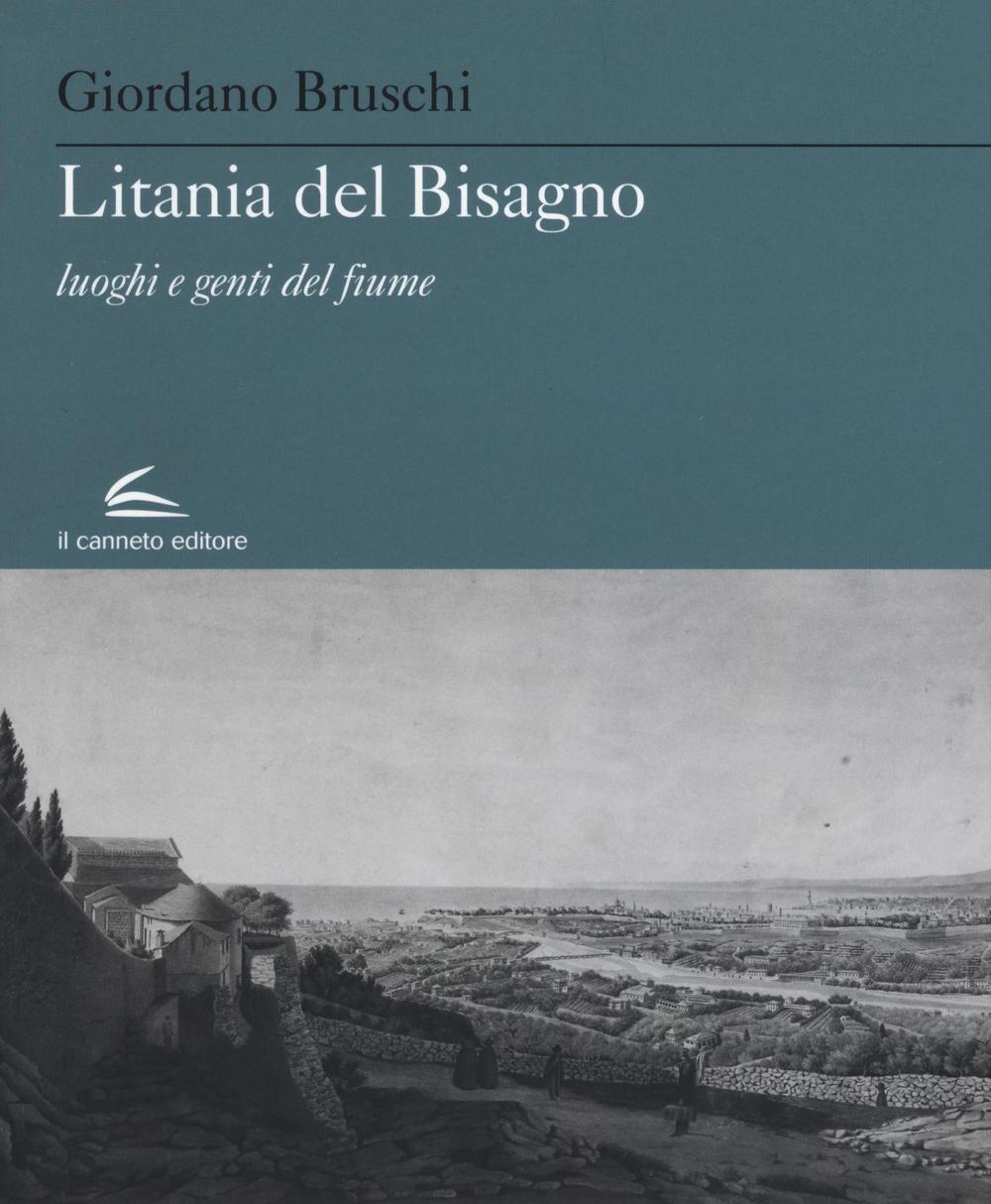 Litania del Bisagno. Luoghi e genti del fiume.