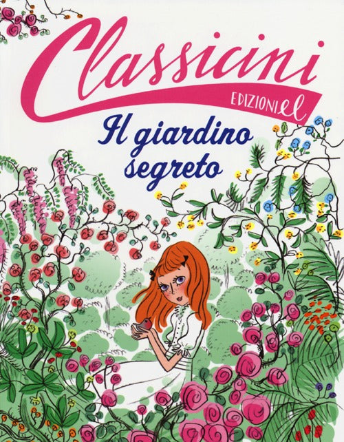 Il giardino segreto da Frances H. Burnett. Classicini. Ediz. illustrata.