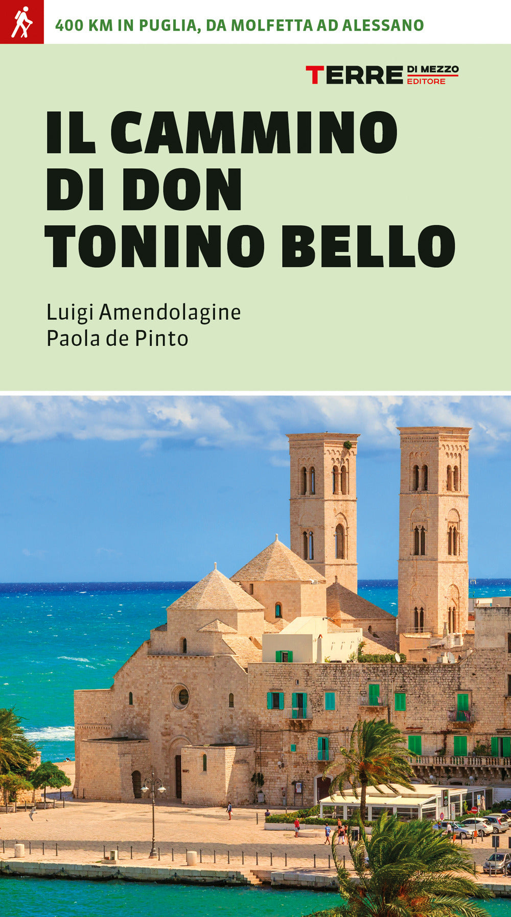 Il cammino di don Tonino Bello. 400 km in Puglia, da Molfetta ad Alessano.