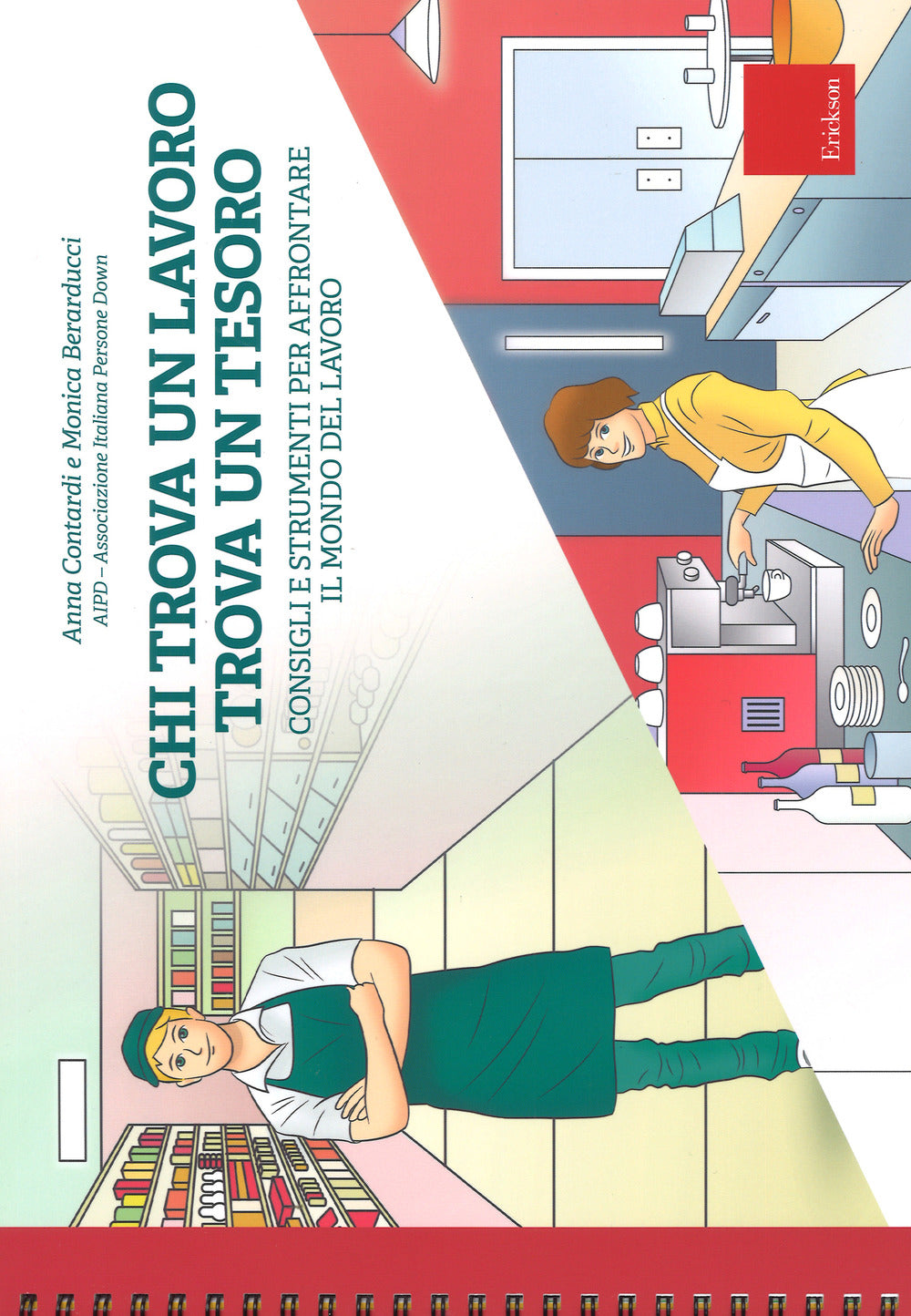 Chi trova un lavoro trova un tesoro. Consigli e strumenti per affrontare il mondo del lavoro. Ediz. a spirale. Con Fascicolo.