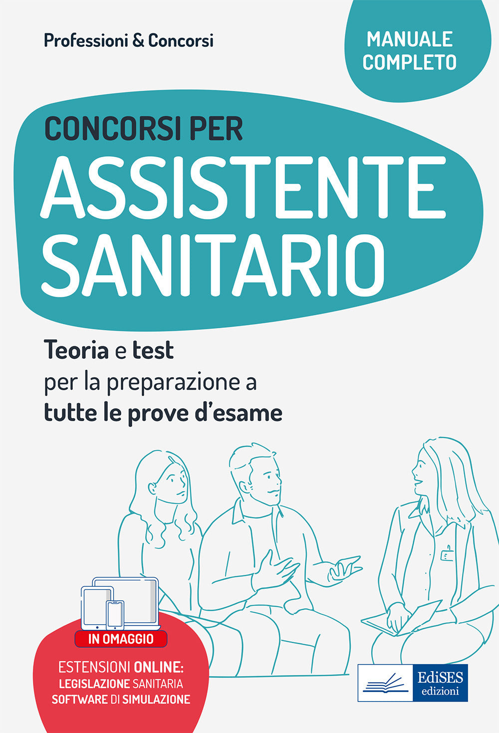 Concorsi per assistente sanitario. Teoria e test per la preparazione a tutte le prove d'esame.