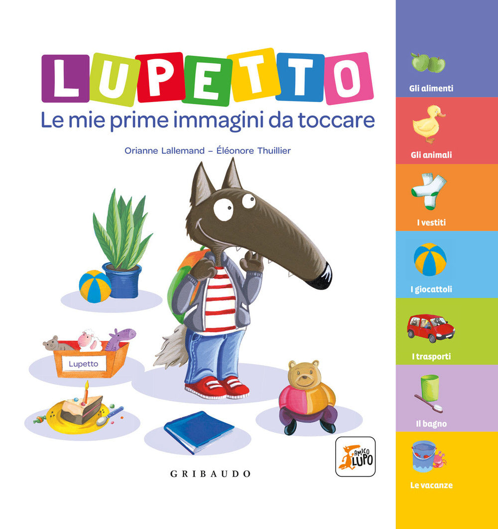 Lupetto. Le mie prime immagini da toccare. Amico lupo. Ediz. a colori.