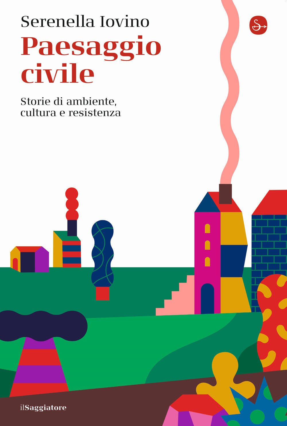 Paesaggio civile. Storie di ambiente, cultura e resistenza.