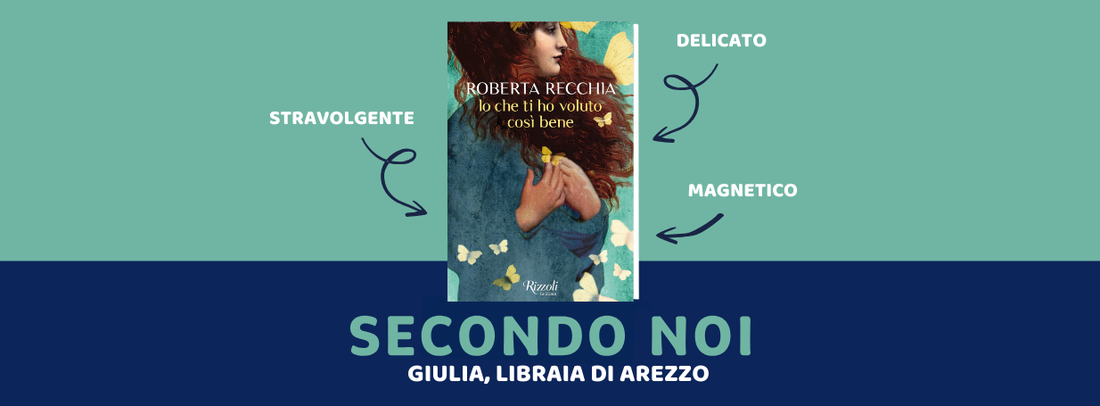 Io che ti ho voluto così bene, Roberta Recchia