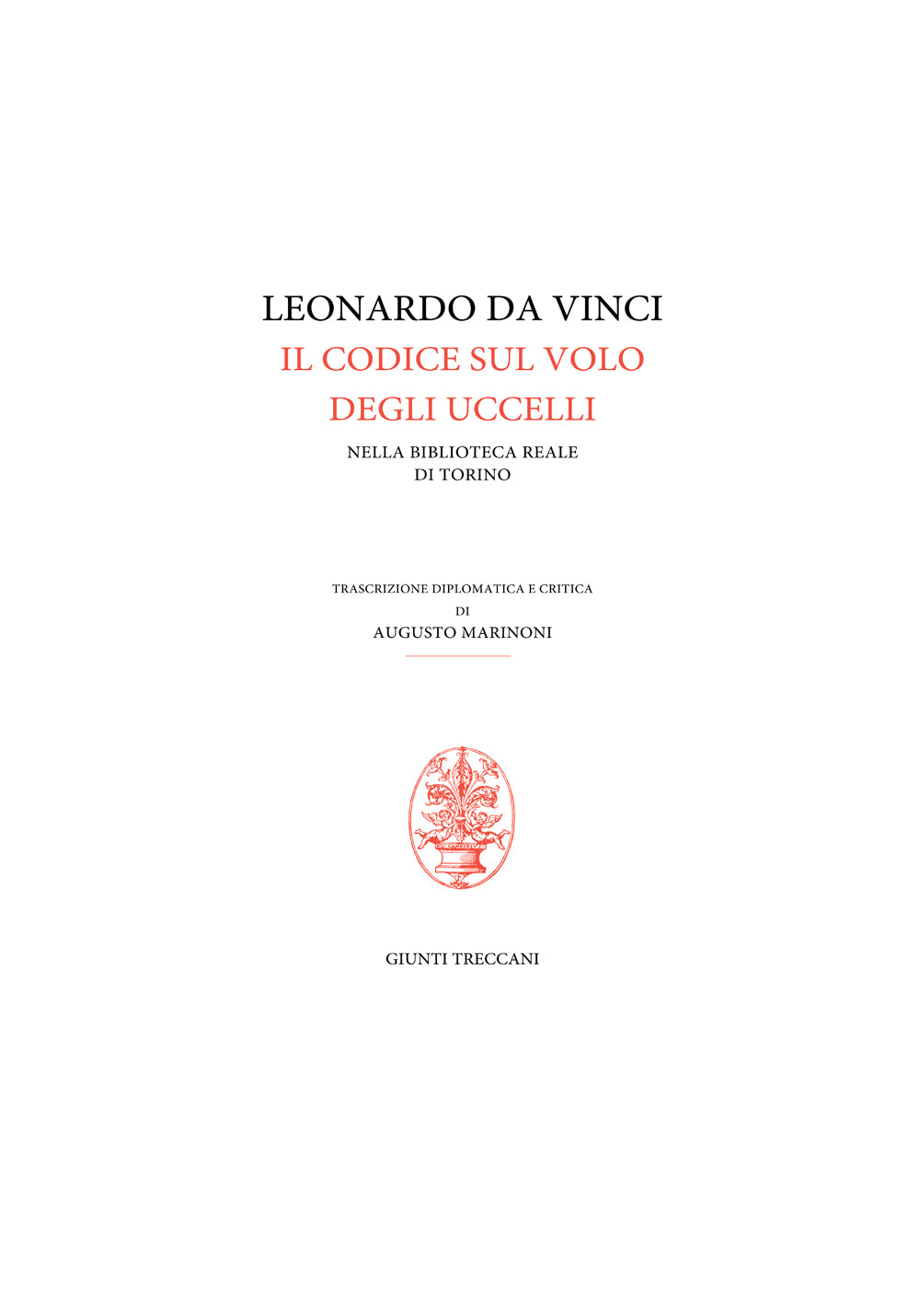 Leonardo da Vinci. Il Codice trivulziano-Uccelli