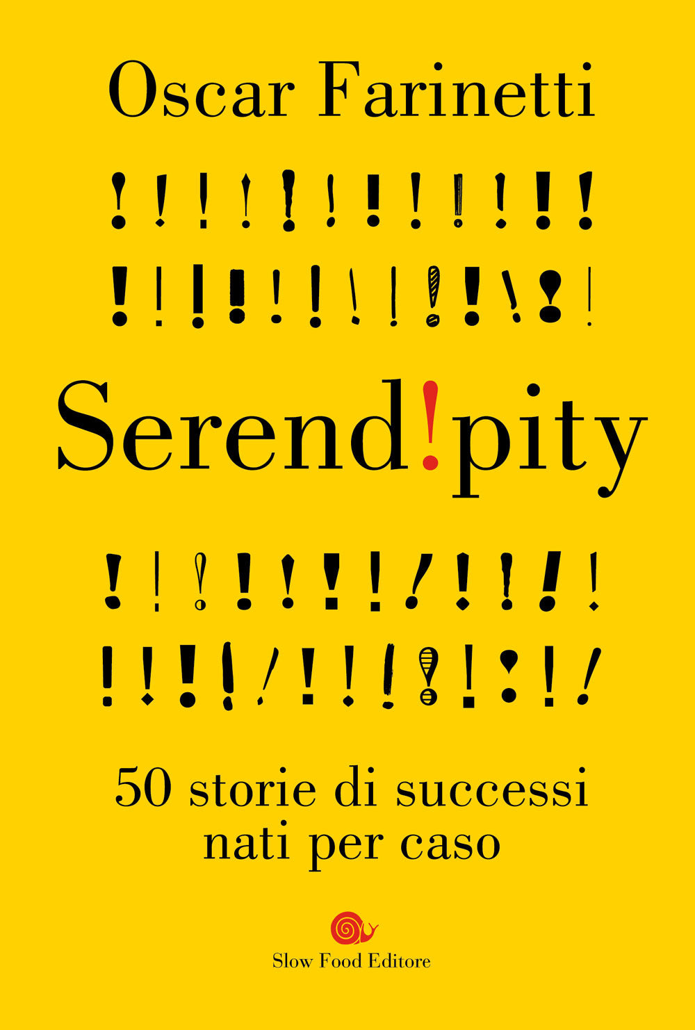Serendipity. 50 Storie di successi nati per caso. 50 storie di successi nati per caso