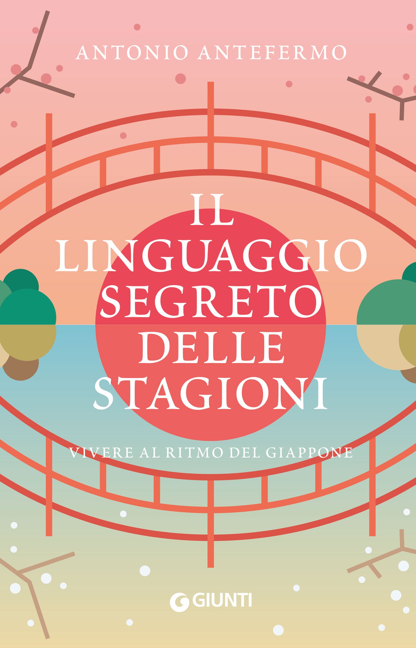 Il linguaggio segreto delle stagioni. Vivere al ritmo del Giappone