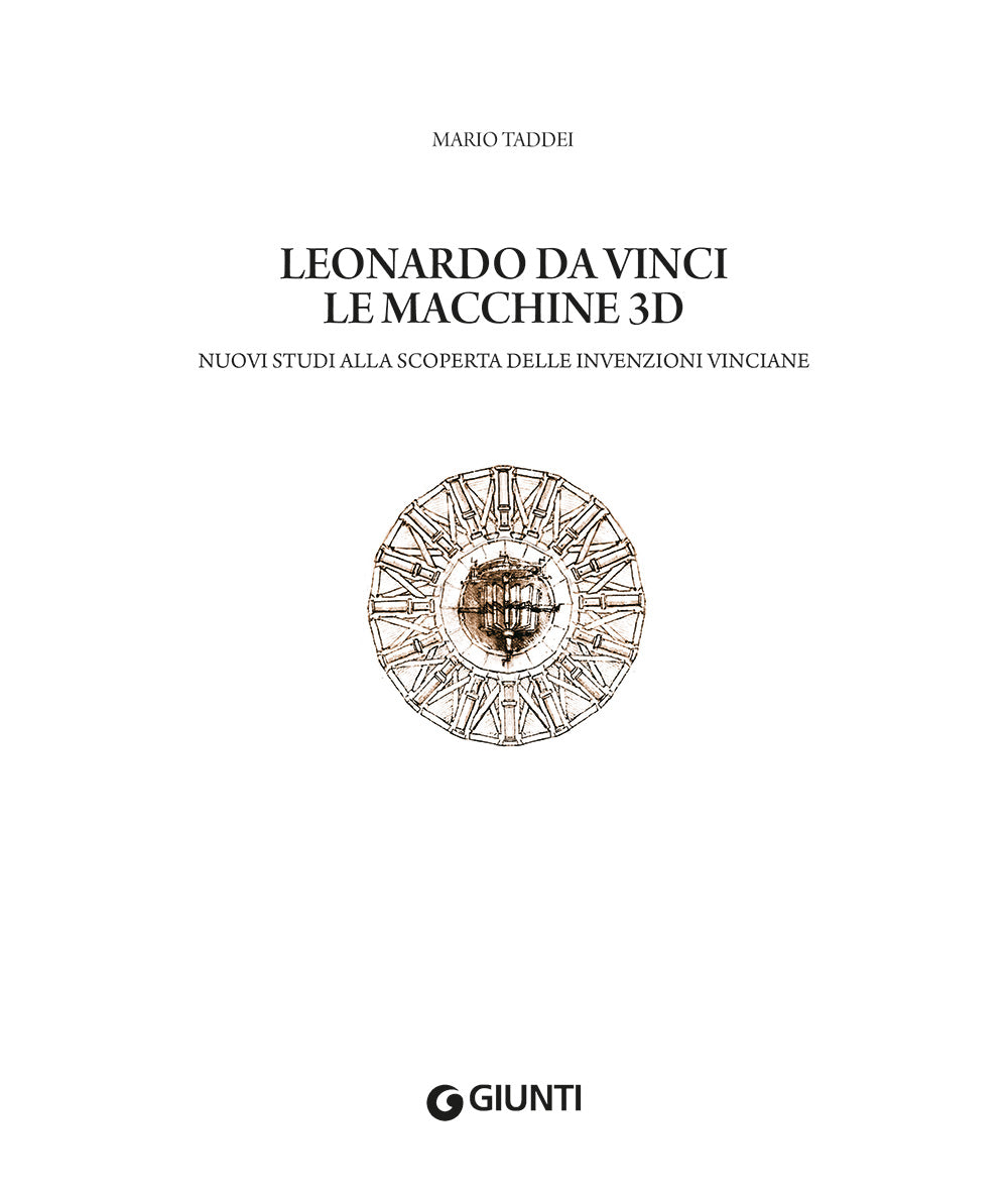 Leonardo da Vinci. Le macchine 3D. Nuovi studi alla riscoperta delle invenzioni vinciane