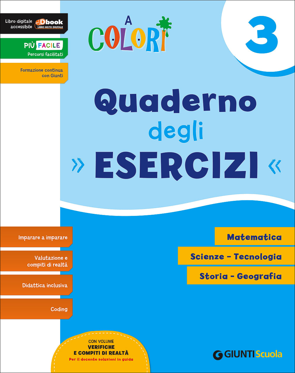 A colori 3 - Quaderno degli Esercizi. Matematica - Scienze - Tecnologia - Storia - Geografia