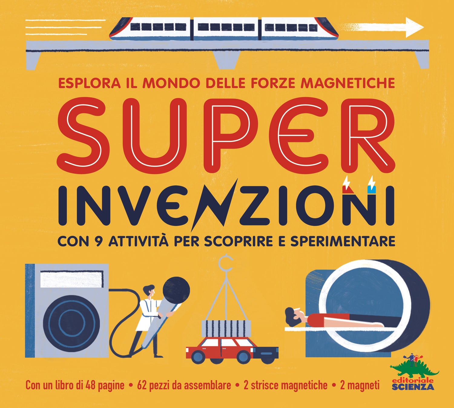 Super invenzioni. Esplora il mondo delle forze magnetiche. Con 9 attività per scoprire e sperimentare