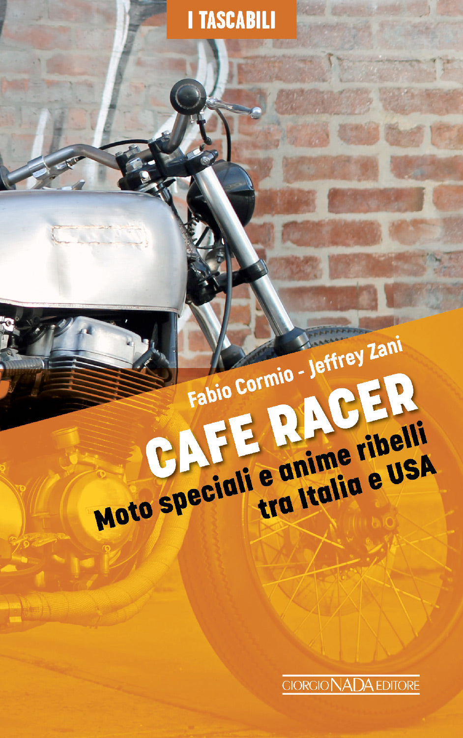 CAFE RACERS . Moto speciali e anime ribelli