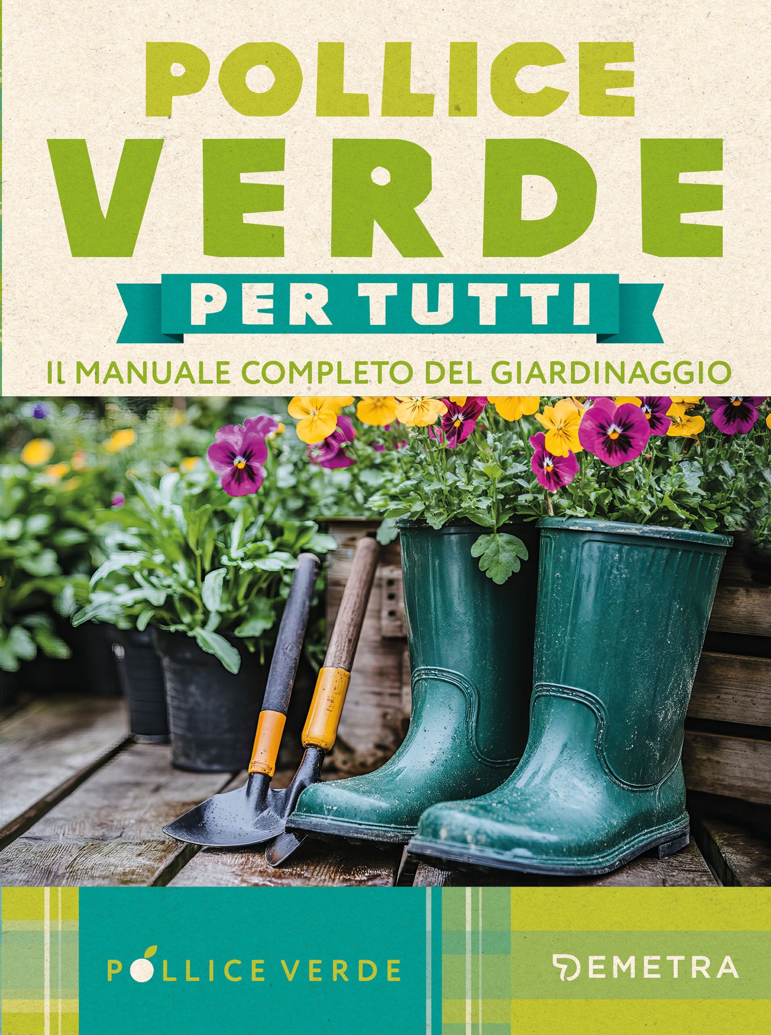 Pollice Verde. Il manuale completo del giardinaggio