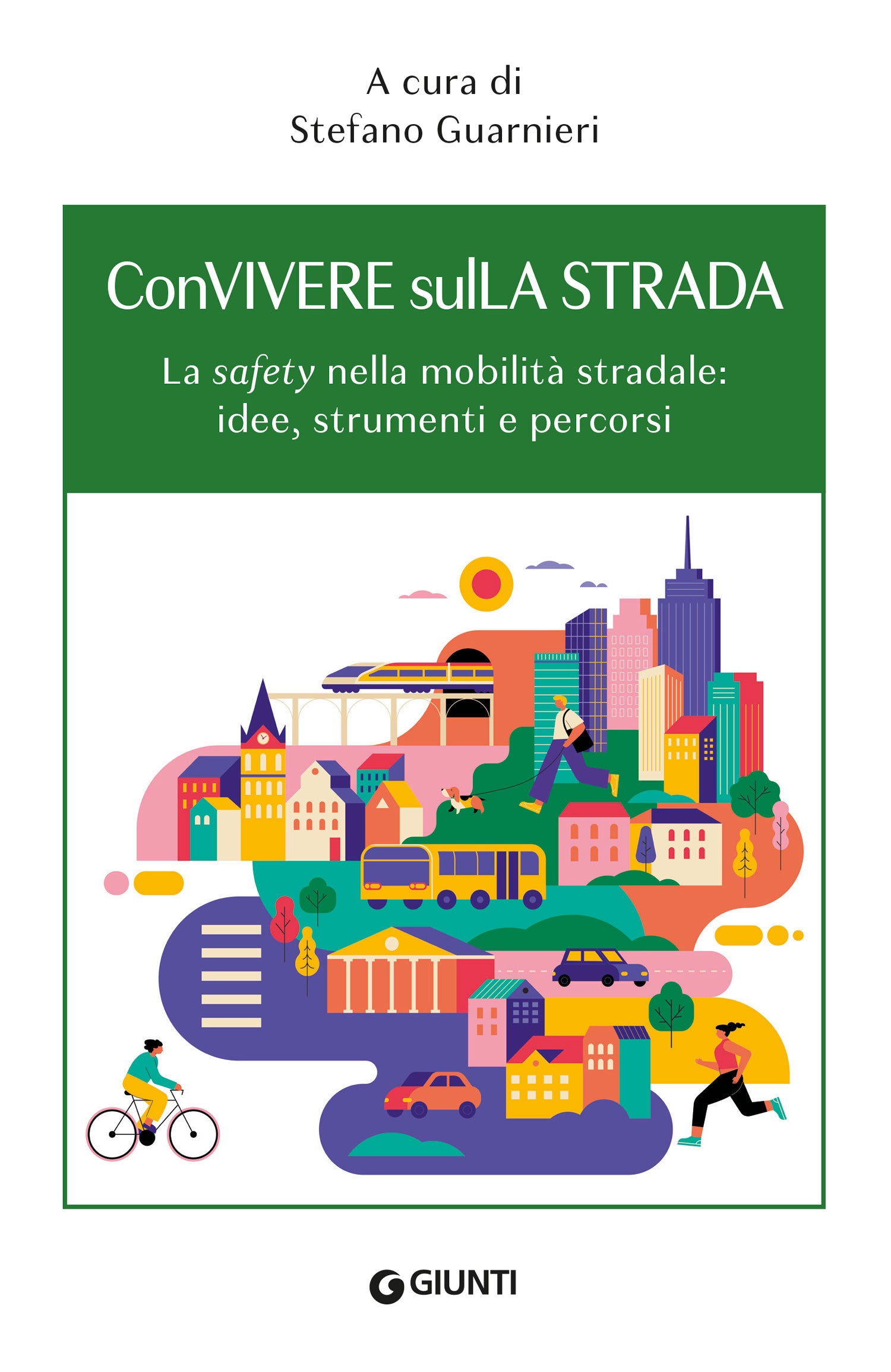 ConVivere sulLa Strada. La safety nella mobilità stradale: idee, strumenti e percorsi
