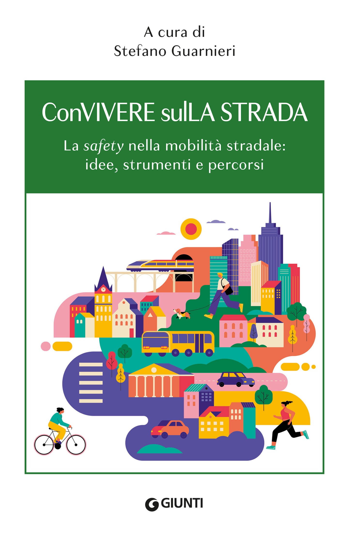 ConVivere sulLa Strada. La safety nella mobilità stradale: idee, strumenti e percorsi