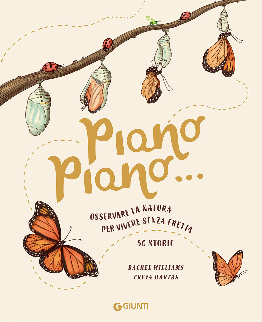 Piano piano... osservare la natura per vivere senza fretta. 50 Storie