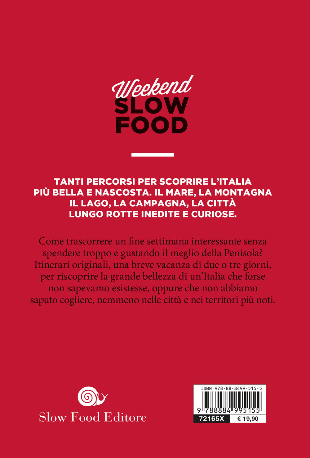 Weekend Slow Food. Itinerari di gusto e cultura per scoprire un'altra Italia in tre giorni