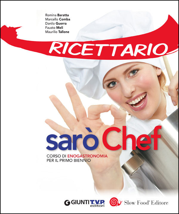 Sarò Chef + Ricettario. Corso di enogastronomia per il primo biennio