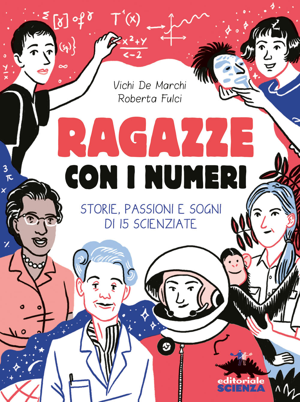 Ragazze con i numeri. Storie, passioni e sogni di 15 scienziate