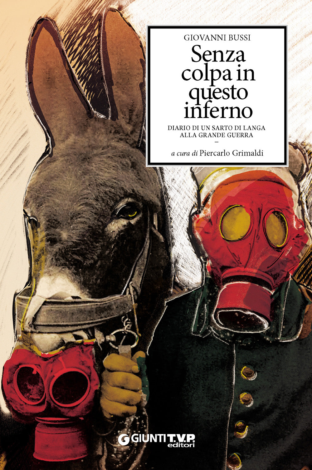 Senza colpa in questo inferno. Diario di un sarto di Langa alla Grande Guerra