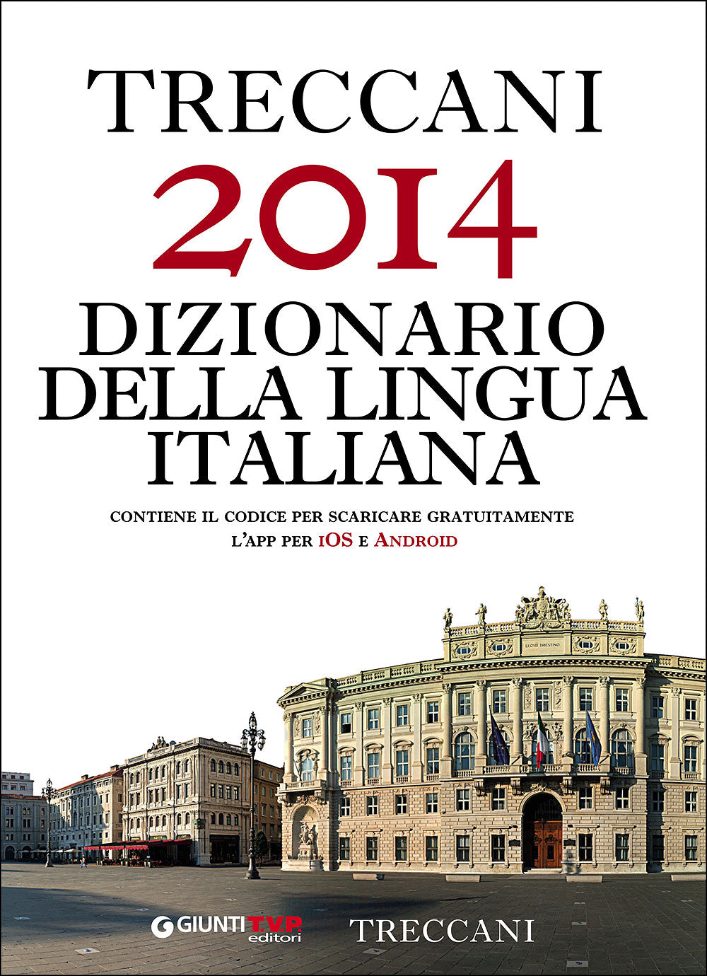 Treccani 2014. Dizionario della lingua italiana. Contiene il codice per scaricare gratuitamente l'App per iOS e Android - 2° edizione