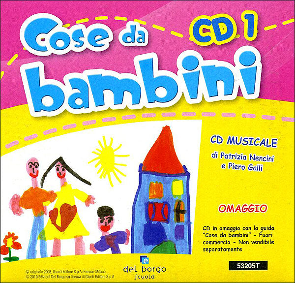 Cose da bambini - CD 1. CD musicale - In omaggio con la guida ''Cose da bambini '' - Non vendibile separatamente