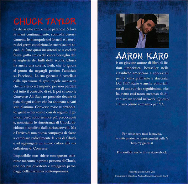 Mi chiamo Chuck. Ho diciassette anni. E, stando a Wikipedia, soffro di un disturbo ossessivo-compulsivo.