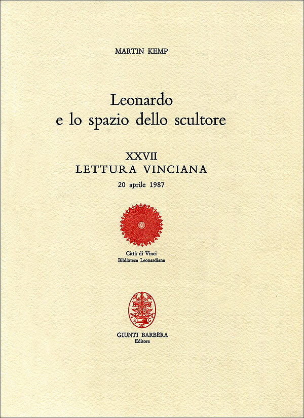 Leonardo e lo spazio dello scultore. Letture vinciane - XXVII