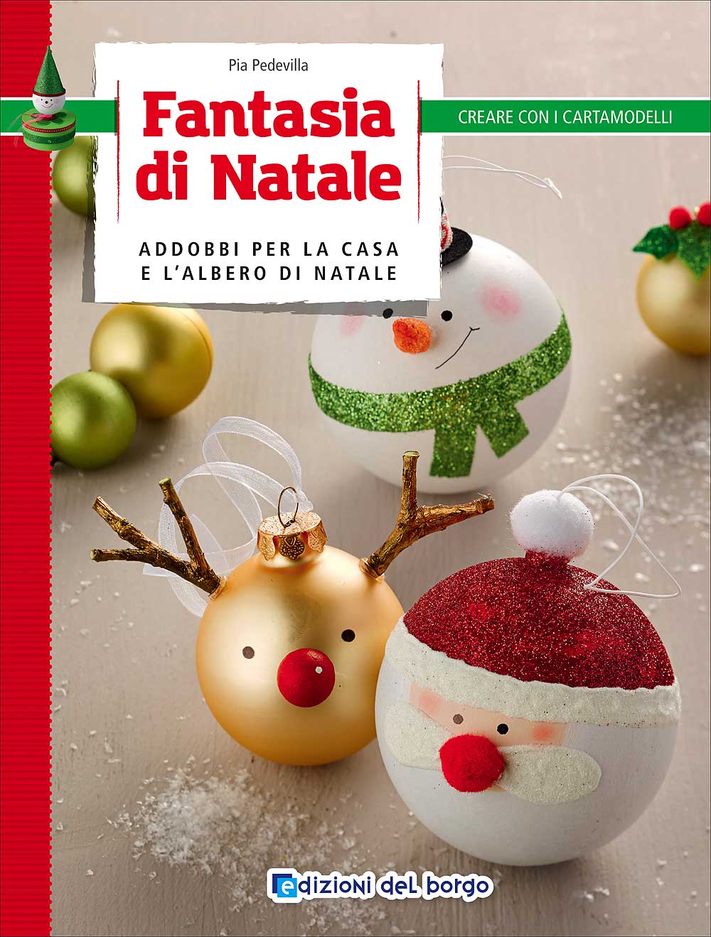 Fantasia di Natale. Addobbi per la casa e l'albero di Natale - Con 1 cartamodello