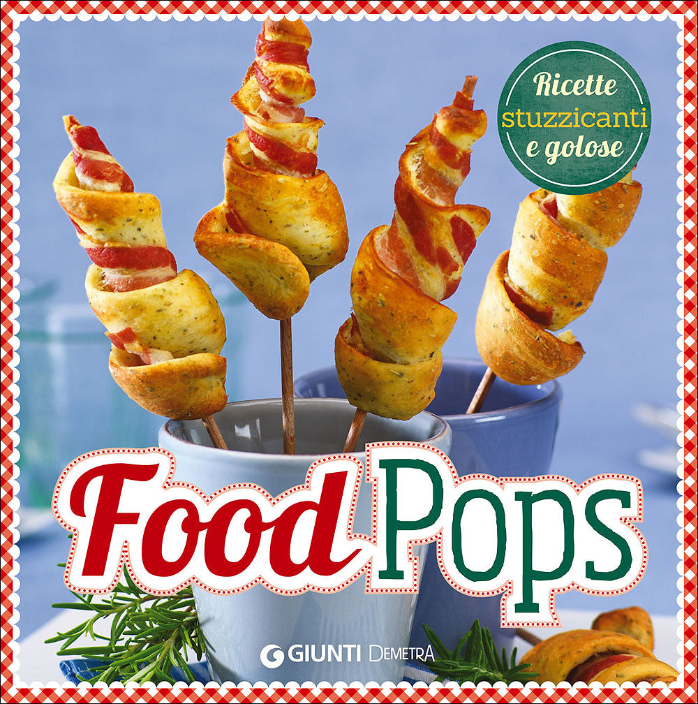 Food Pops. Ricette stuzzicanti e golose