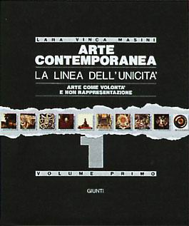 Arte contemporanea. La linea dell'unicità - volumi 1 / 2. Arte come volontà e non rappresentazione