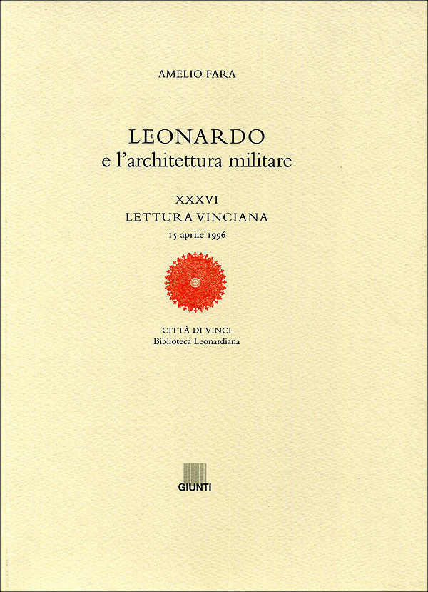 Leonardo e l'architettura militare. Letture vinciane - XXXVI